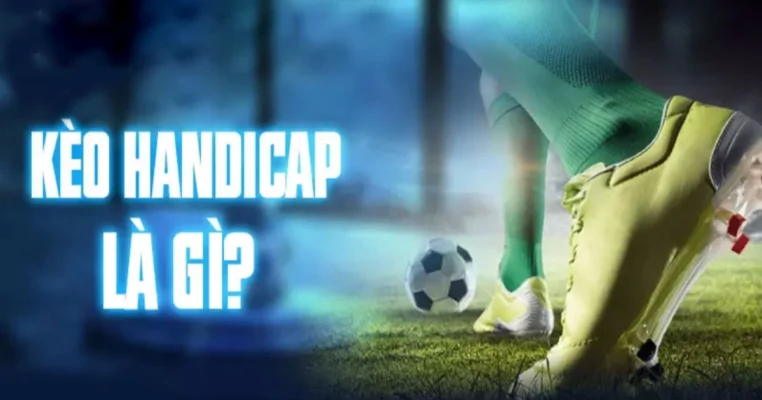 Khái niệm về kèo Handicap