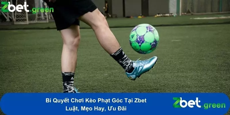 Bí Quyết Chơi Kèo Phạt Góc Tại Zbet – Luật, Mẹo Hay, Ưu Đãi 26 Bí Quyết Chơi Kèo Phạt Góc Tại Zbet – Luật, Mẹo Hay, Ưu Đãi