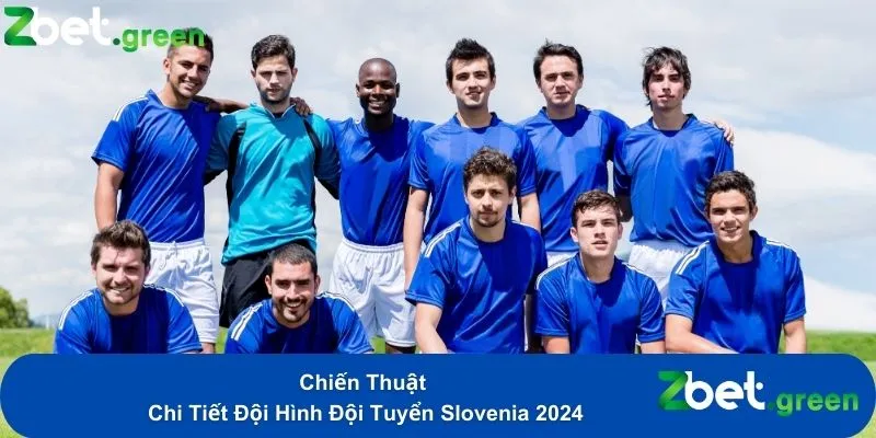 Chiến Thuật Chi Tiết Đội Hình Đội Tuyển Slovenia 2024 2 Chiến thuật chi tiết đội hình đội tuyển Slovenia 2024